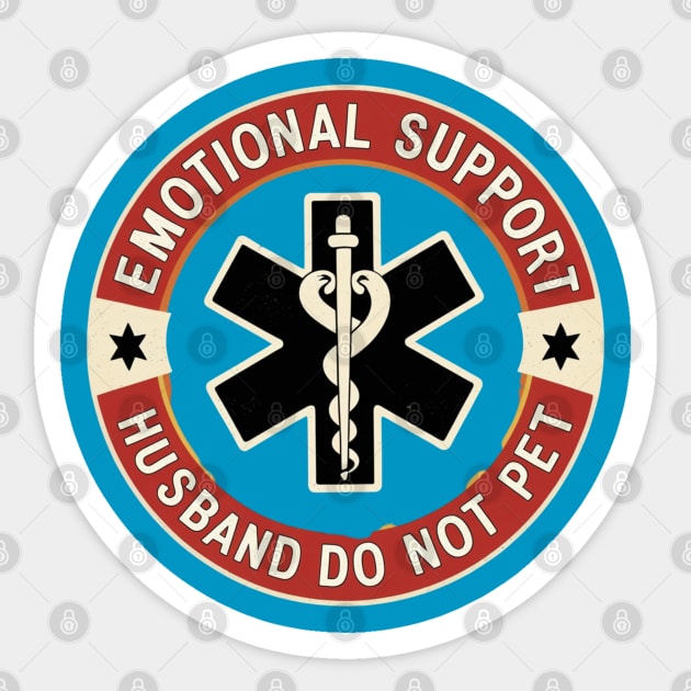 Emotional-Support-Husband-Do-Not-Pet Sticker by Creatifly Graphic Tees